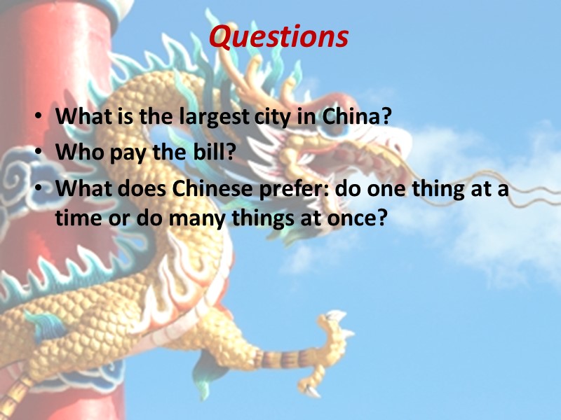 Questions What is the largest city in China? Who pay the bill? What does